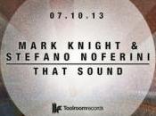 Mark Knight &amp; Stefano Noferini That Sound (Toolroom Rec)