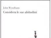 [Recensione] Considera abitudini John Wyndham