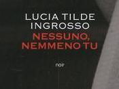 Lucia Tilde Ingrosso: Nessuno, nemmeno