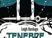 ANTEPRIMA: Tenebre ghiaccio Leigh Bardugo Legend Marie