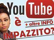 YOUTUBE Impazzito?! Altre Info Utili