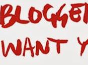Blogger Want You!