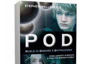 Novità: POD. Perle Orrore Distruzione Stephen Wallenfels