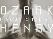 Ozark Henry Your Sacrifice Video Testo Traduzione