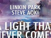 Light That Never Comes” Linkin Park Steve Aoki