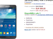 Galaxy Note 589€ Amazon (Garanzia Italia)