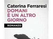 DOMANI ALTRO GIORNO Caterina Ferraresi