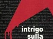 Sullo sfondo della guerra cecena, “INTRIGO SULLA MOSKOVA” Andrea MASOTTI