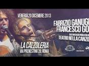 VenerdÃ¬ dicembre 2013, Fabrizio Ganugi Francesco Gori versione Teatro nella Canzone Roma.