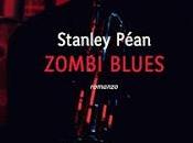 Stanley Péan Zombi Blues (Romanzo/Novel)