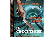 Nuove Uscite "The Tube exposed cacciatore" Diego Lama