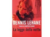 Nuove Uscite legge della notte” Dennis Lehane
