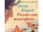 anteprima Piemme: PICCOLE COSE MERAVIGLIOSE Cheryl Strayed