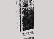 LYKE WAKE, Long Last Dream