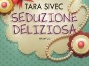 Anteprima: Seduzione deliziosa Tara Sivec