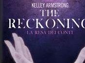 RECENSIONE: reckoning (+spin off) Kelley Armstrong