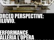 ROMA: Forced Perspective: Diluvio Performance James Philip Thompson Galleria l’Opera