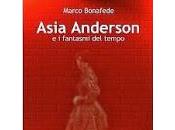 Asia Anderson fantasmi tempo Marco Bonafede