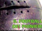 Football pionieri” racconta storia calcio