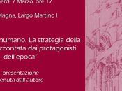 Sono stato inumano. strategia della tensione raccontata protagonisti dell’epoca