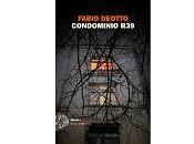 Nuove Uscite “Condominio R39” Fabio Deotto