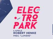 ELECTROPARK 2014 April Session ROBERT HENKE pres. “Lumière”
