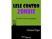 Recensioni “Lele contro Zombie” Gianni Papa