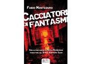 Nuove Uscite “Cacciatori fantasmi” Fabio Monteduro