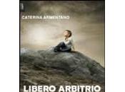 Recensione "Libero Arbitrio" Caterina Armentano