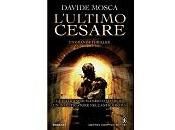 Nuove Uscite “L'ultimo Cesare” Davide Mosca