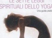 sette leggi spirituali dello yoga, Deepak Chopra David Simon