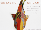 Fantastici origami. tradizionale arte giapponese delle «sculture» carta