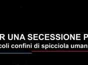 SECESSIONE SVELTA Piccoli confini spicciola umanità