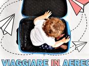 Viaggiare aereo bambini, regole costi