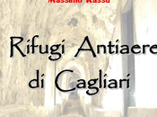 rifugi antiaerei Cagliari durante guerra Mondiale: Cantine, Caverne, Bunkers