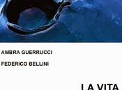 Vita oltre Vita" Ambra Guerrucci Federico Bellini