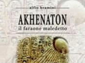 Akhenaton. faraone maledetto Alfio Bramini