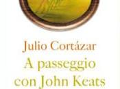 passeggio John Keats Julio Cortazar