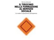 Marilena Dellavalle, tirocinio nella formazione servizio sociale. modello apprendimento dall’esperienza, Carocci editore, 2011 Servizio Sociale
