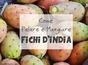 Come pelare fichi d’india mangiarli senza farsi male