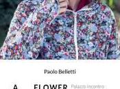 flower revolution Paolo Belletti Palazzo Incontro settembre