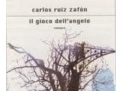 Recensione gioco dell’angelo’ Carlos Ruiz Zafòn