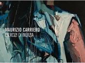 "Esercizi inerzia" personale Maurizio Carriero cura Alberto Zanchetta, Trento