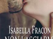lasciarmi, Isabella Fracon
