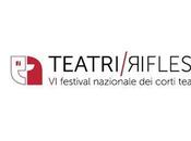 CATANIA: TEATRI RIFLESSI Festival Nazionale Corti teatrali bando partecipazione