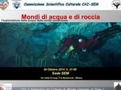 “Mondi acqua roccia: esplorazione delle acque cavità sotterranee” Serata Milano Gigi Casati