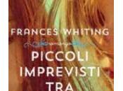 Anteprima: "PICCOLI IMPREVISTI AMICI" Frances Whiting.