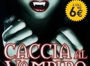 Esce libreria caccia vampiro