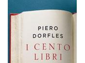 CENTO LIBRI RENDONO PIU’ RICCA NOSTRA VITA Piero Dorfles, libro parla libri leggere molti…