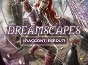 Dreamscapes racconti perduti volume